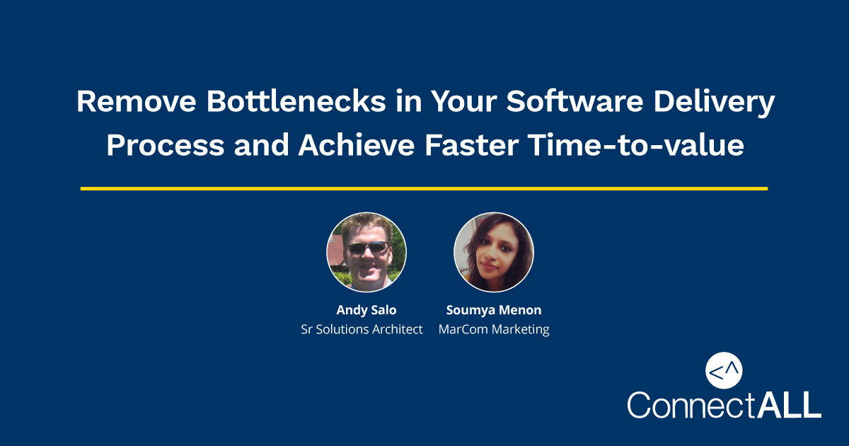 Remove Bottlenecks in Your Software Delivery Process and Achieve Faster Time-to-value